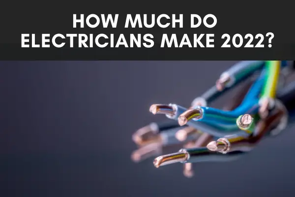 how-much-do-electricians-make-in-2022-plumber-training-center